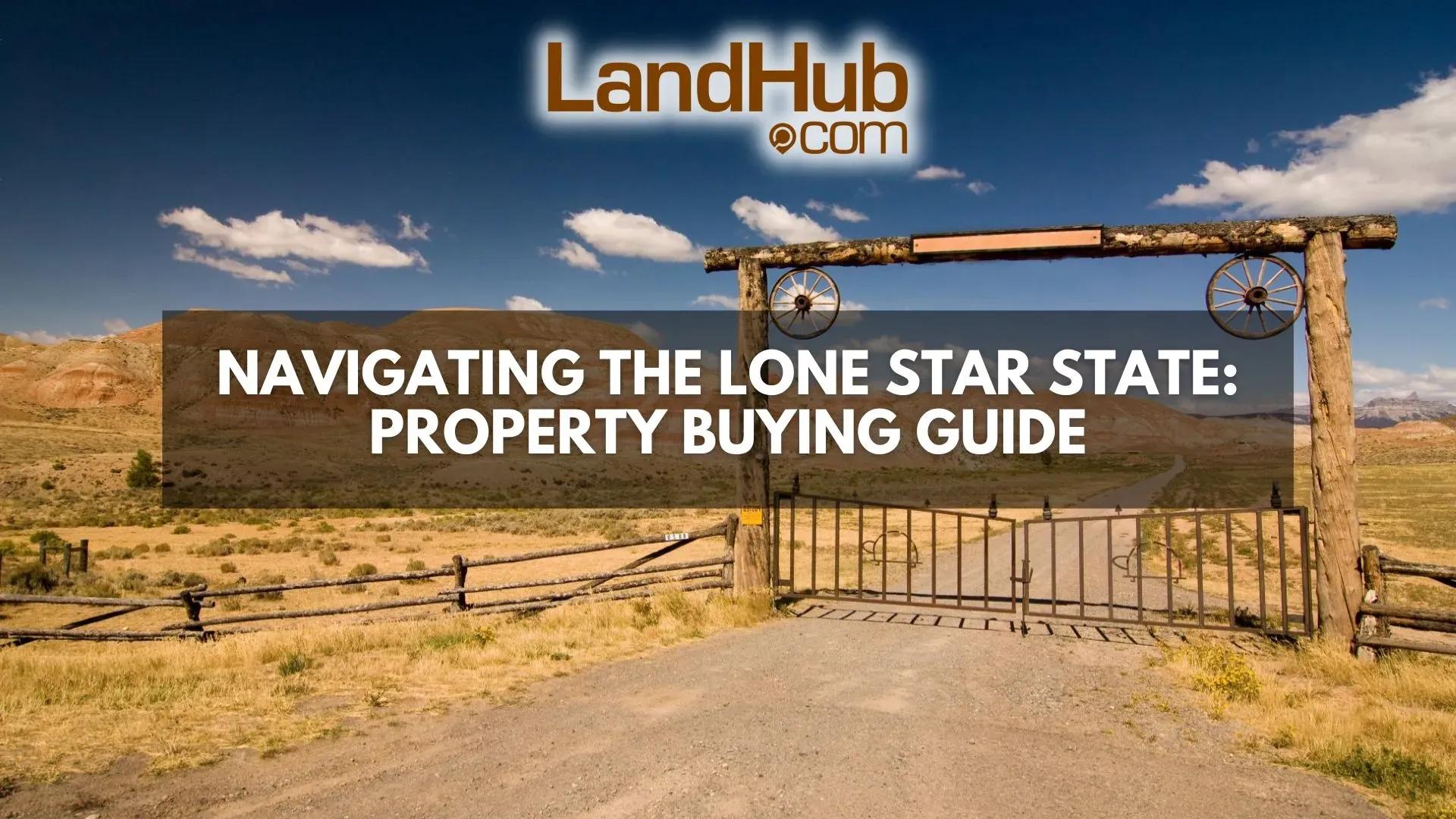 navigating the lone star state: property buying guide