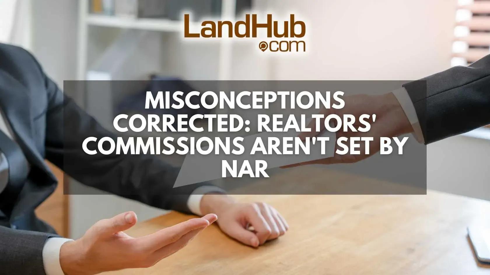 misconceptions corrected: realtors' commissions aren't set by nar