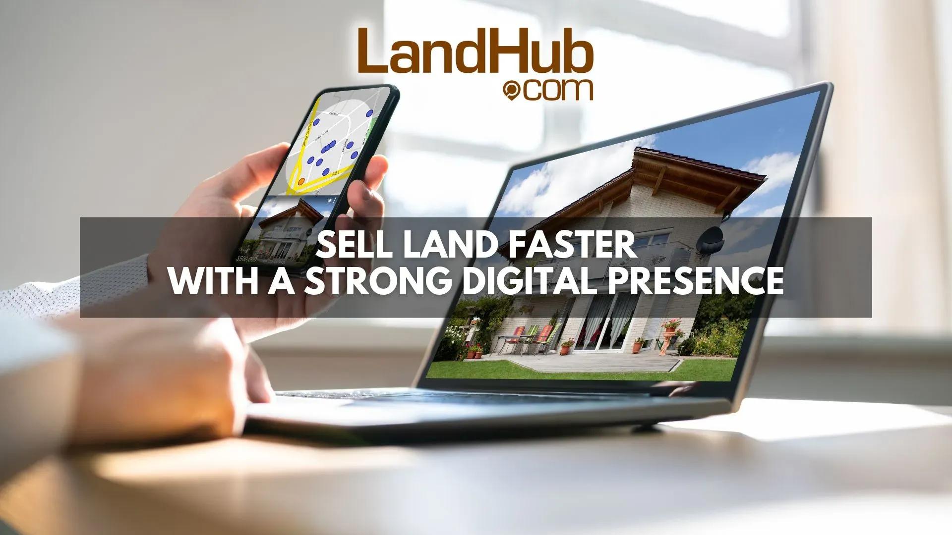 sell land faster with a strong digital presence