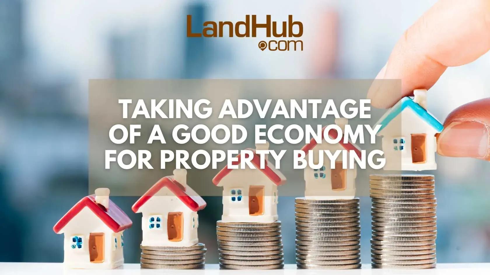 taking advantage of a good economy for property buying