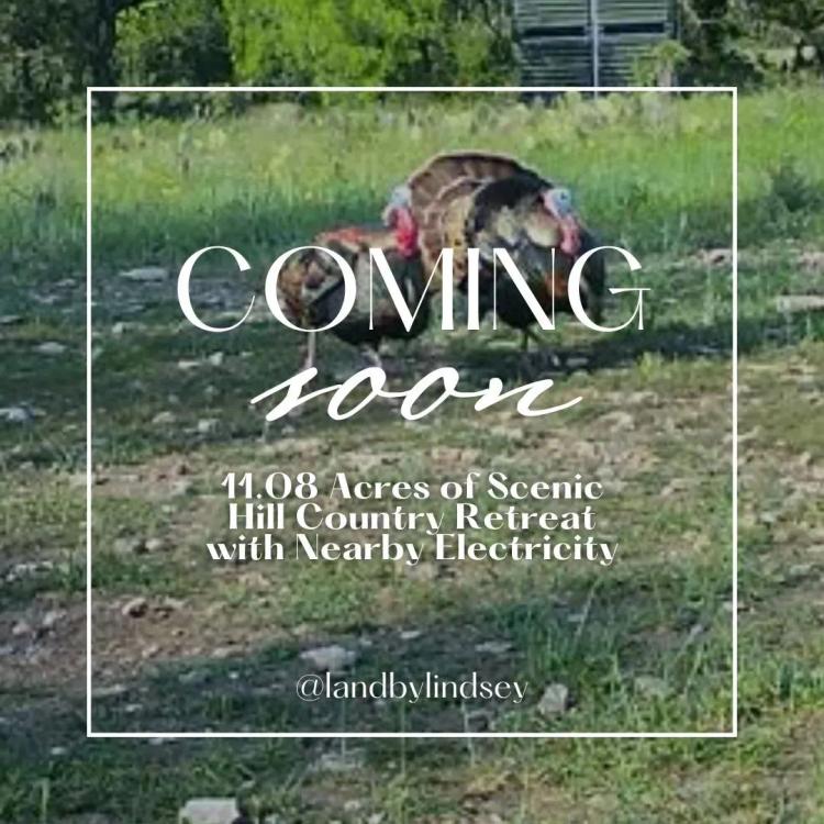 Coming Soon: 11.08 Acres of Scenic Hill Country Retreat with Nearby Electricity
