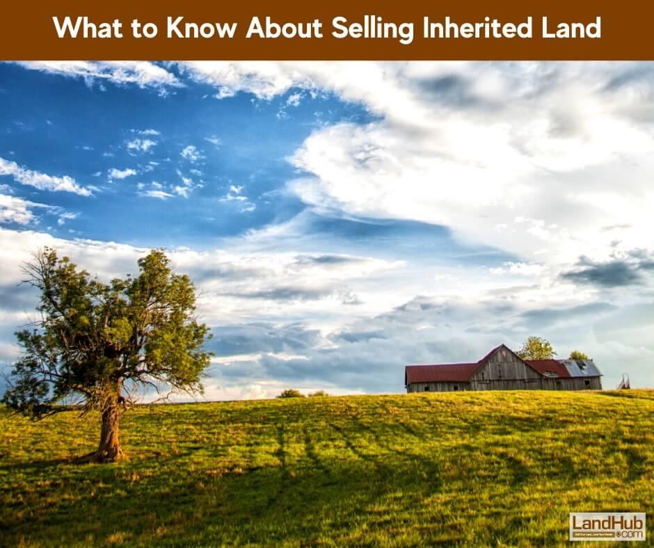 what to know about selling inherited land