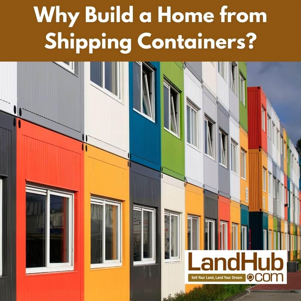 why build a home from shipping containers?