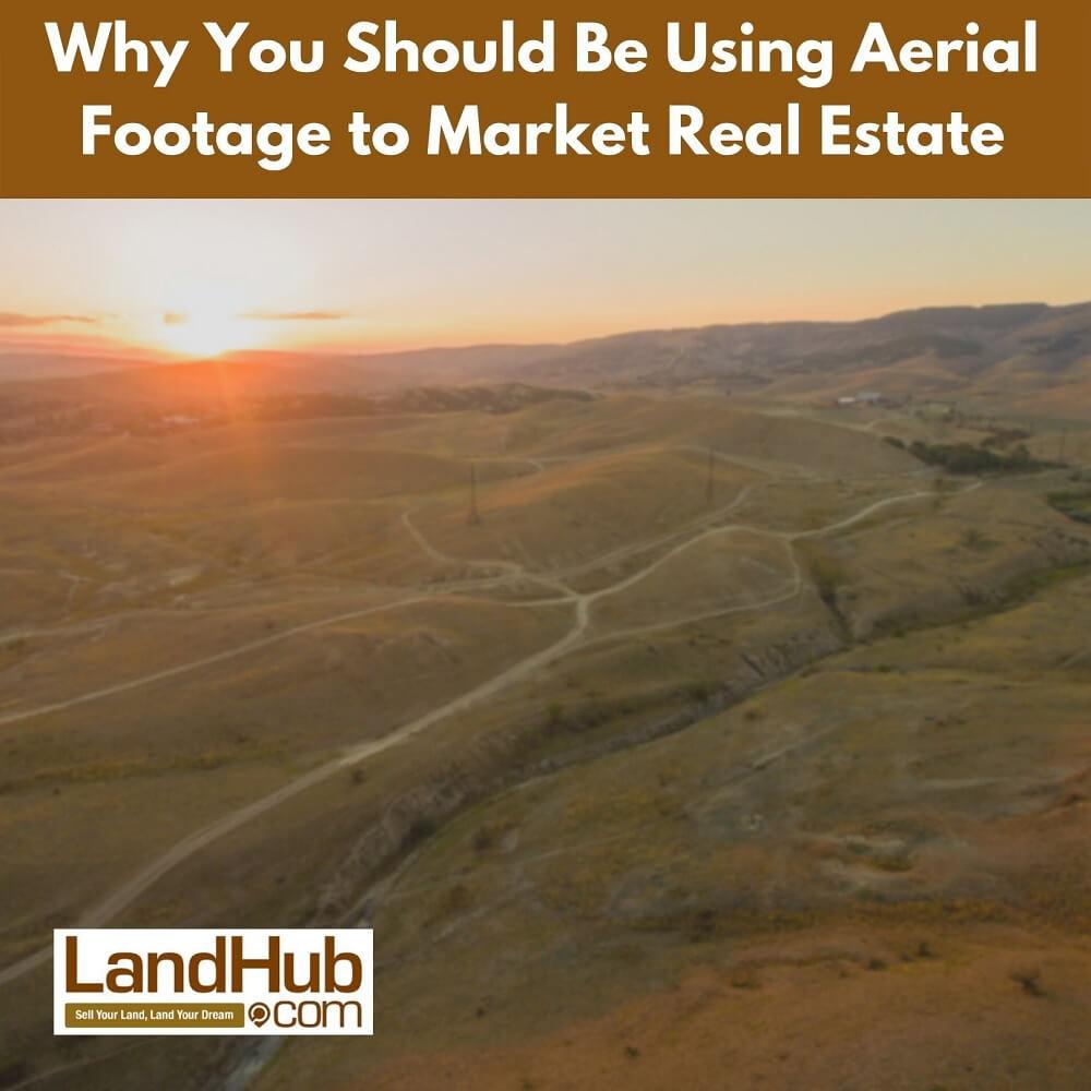 why you should be using aerial footage to market real estate