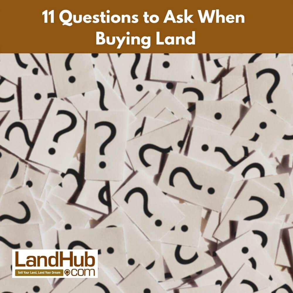 11 questions to ask when buying land