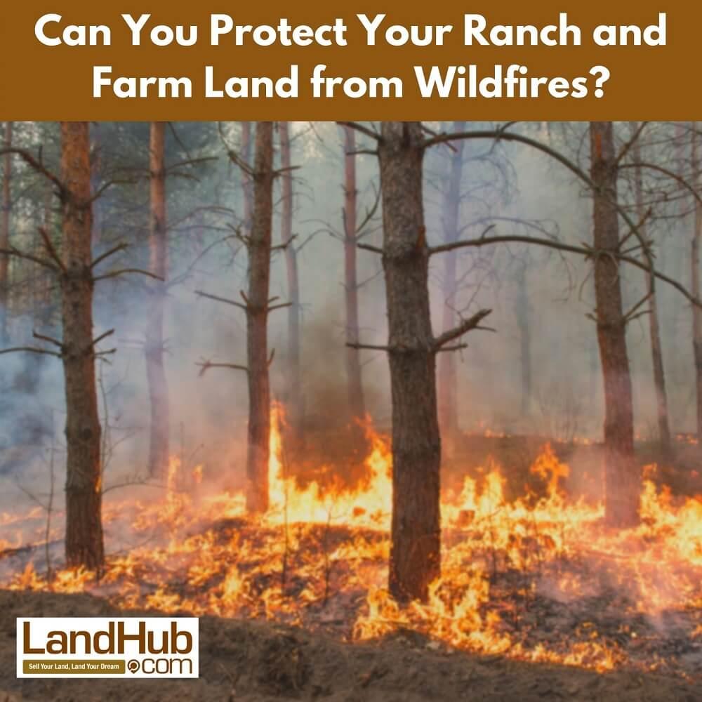 can you protect your ranch and farm land from wildfires?
