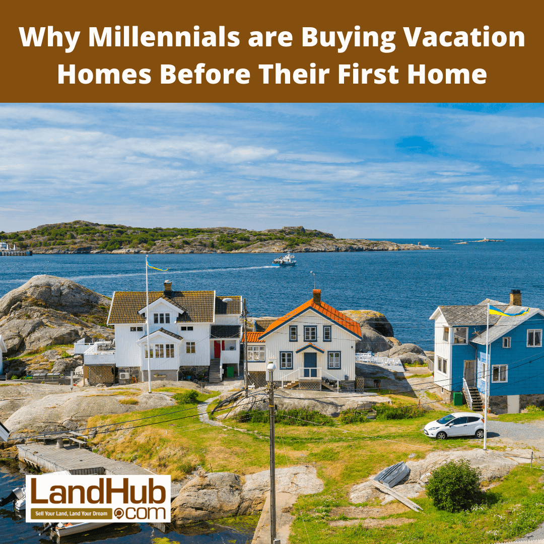 why millennials are buying vacation homes before their first home