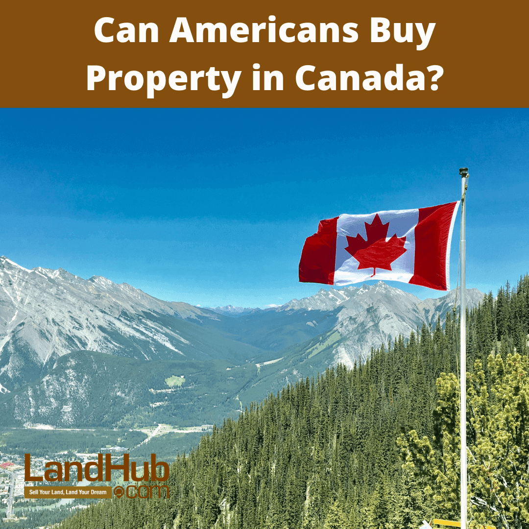 can americans buy property in canada?