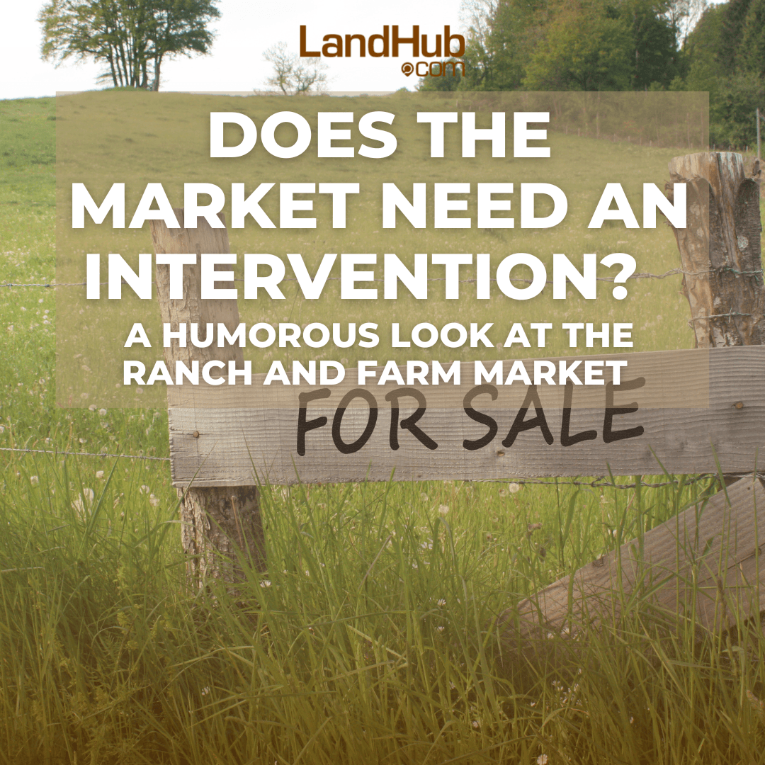 does the market need an intervention? a humorous look at the ranch and farm market