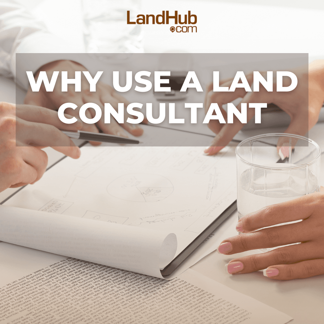 why use a land consultant