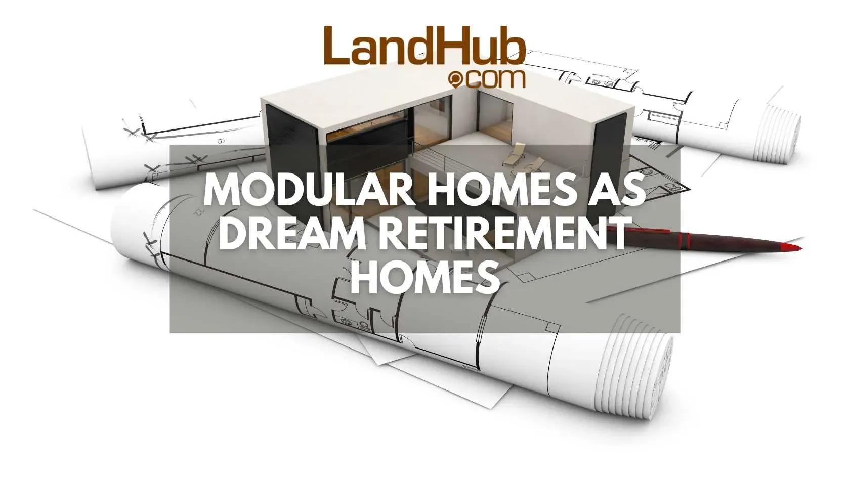 modular homes as dream retirement homes