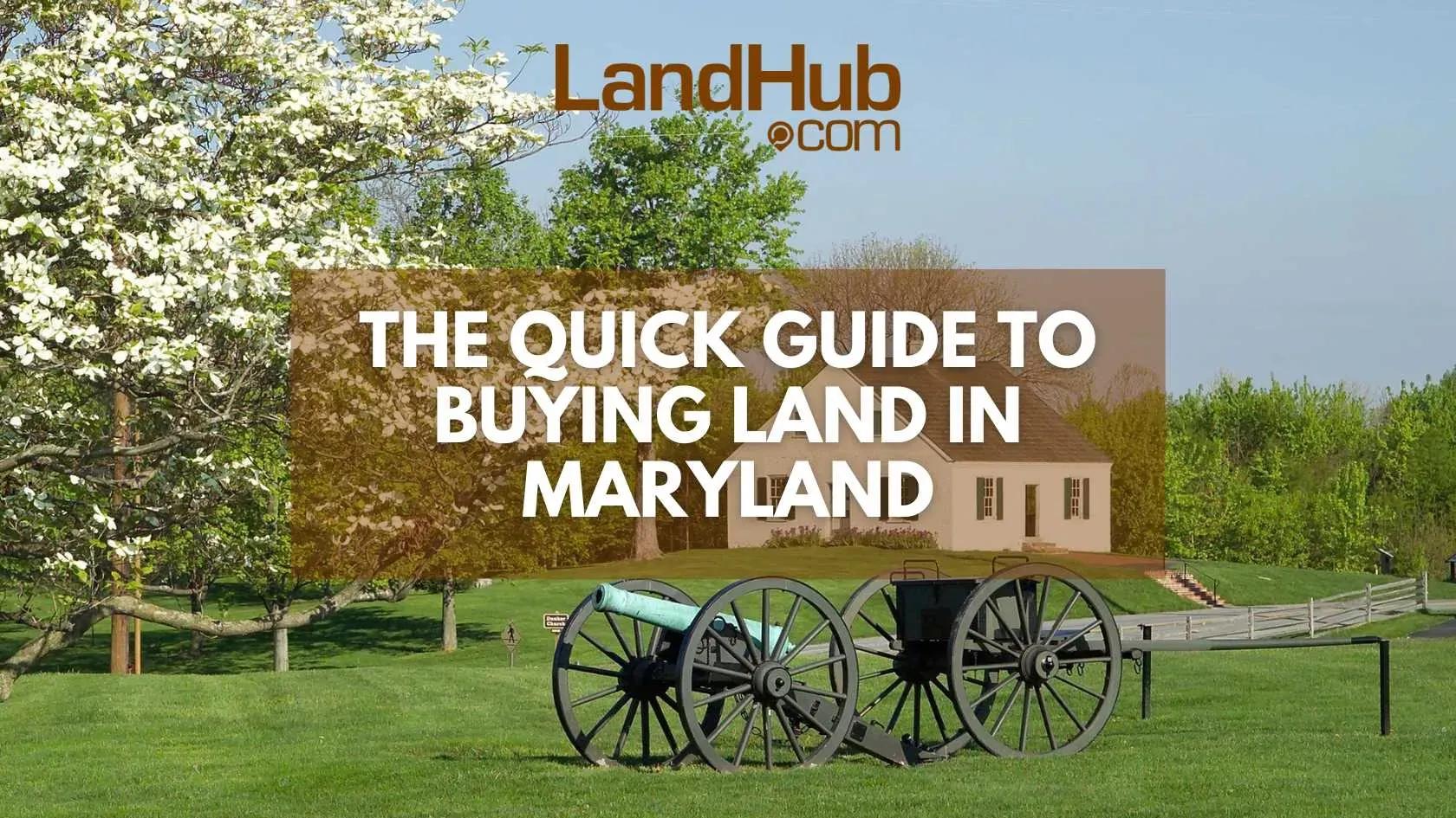 the quick guide to buying land in maryland