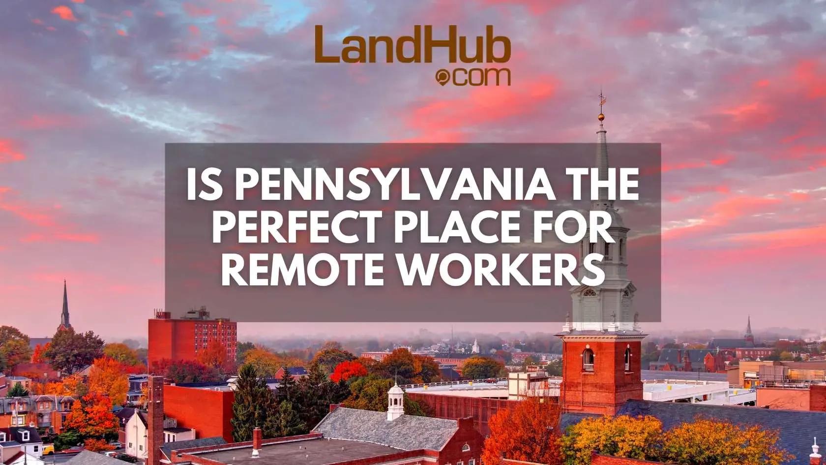 is pennsylvania the perfect place for remote workers