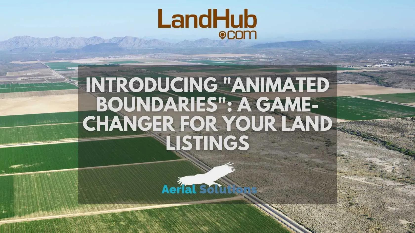 introducing "animated boundaries": a game-changer for your land listings