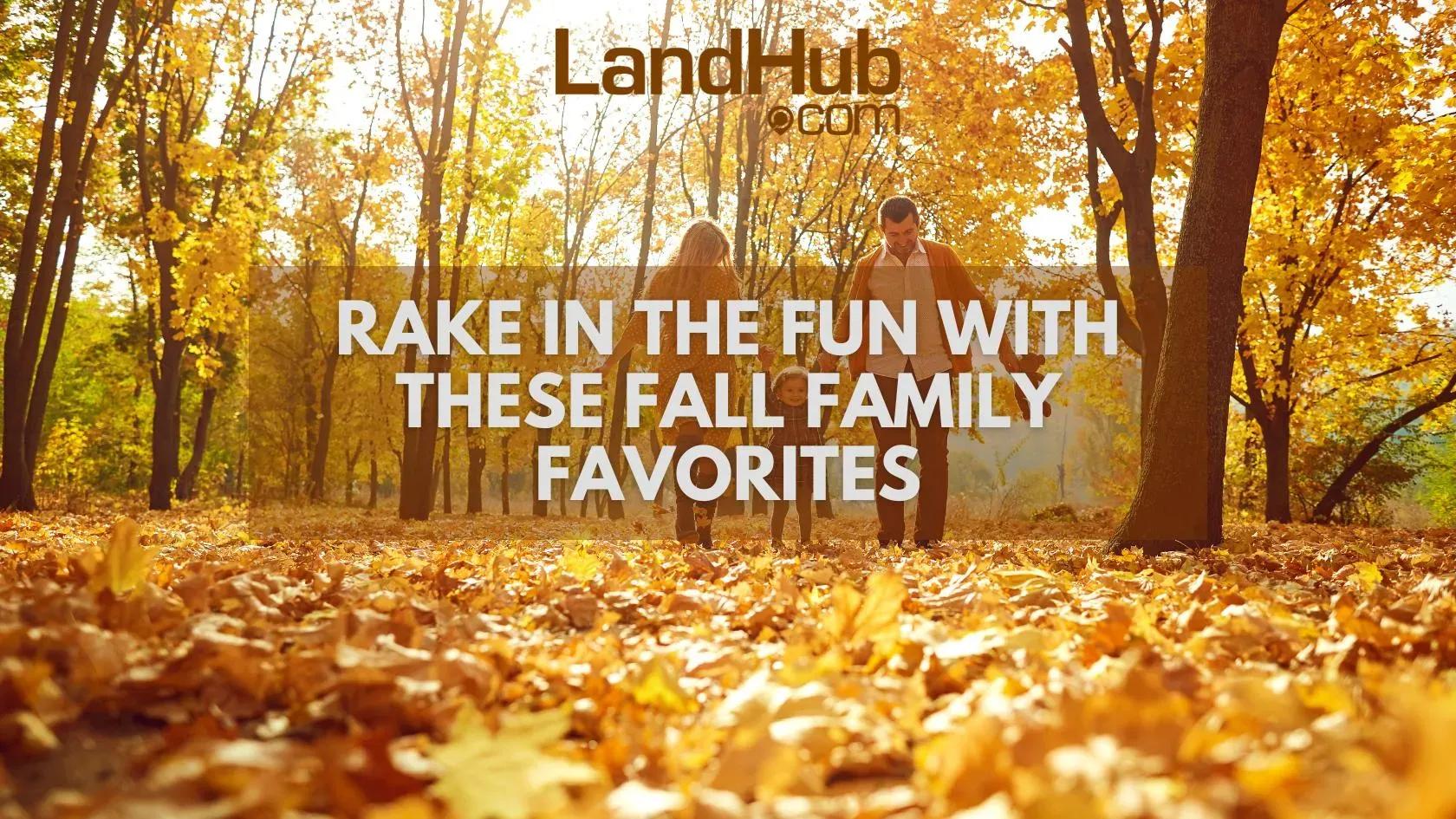 rake in the fun with these fall family favorites
