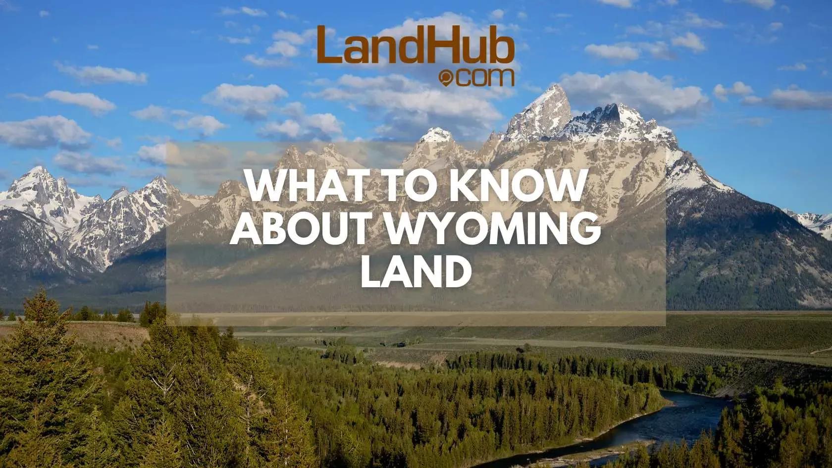 what to know about wyoming land