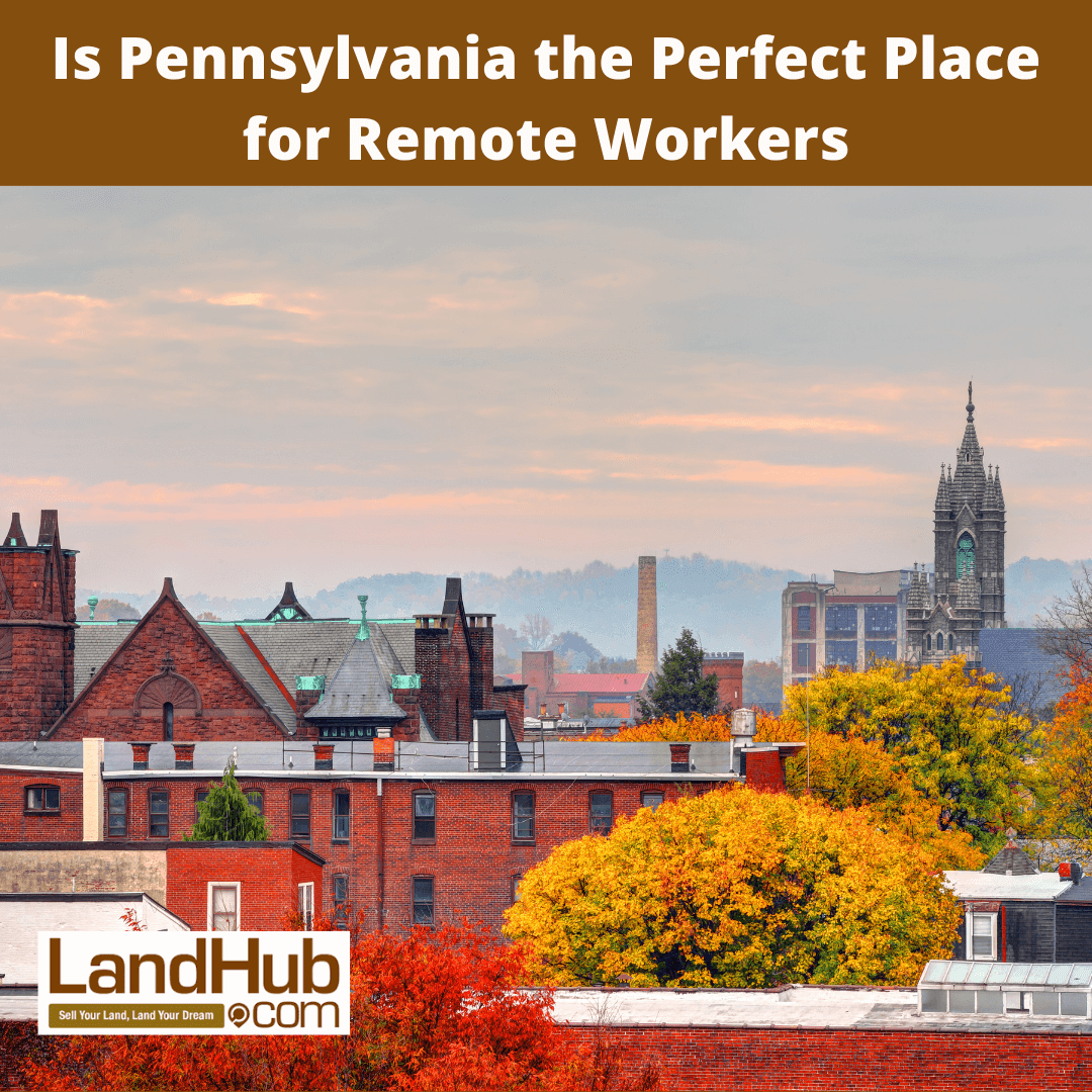 Is Pennsylvania the Perfect Place for Remote Workers